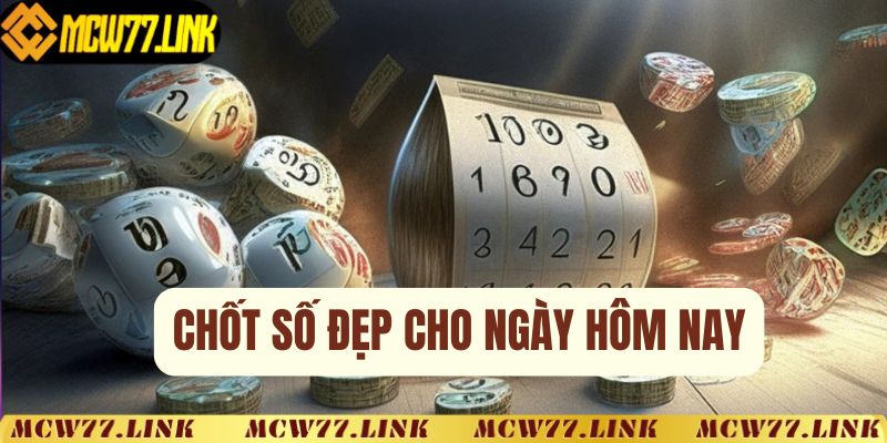 Chốt số dẹp nhanh cho hôm nay