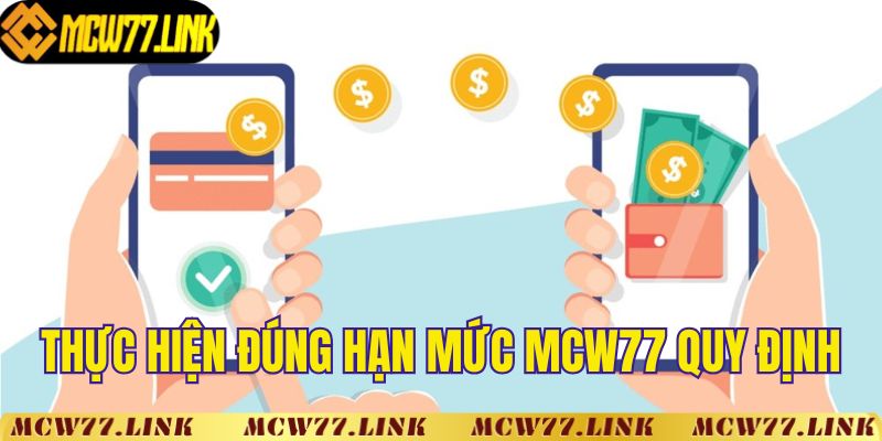 Thực hiện đúng hạn mức MCW77 quy định